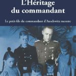 L'héritage du commandant. Le petit-fils du commandant d'Auschwitz raconte